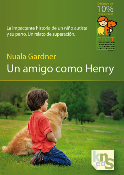 Libro Un Amigo Como Henry: Nuala Gardner relata la historia verídica de la lucha seguida por su familia para conseguir q