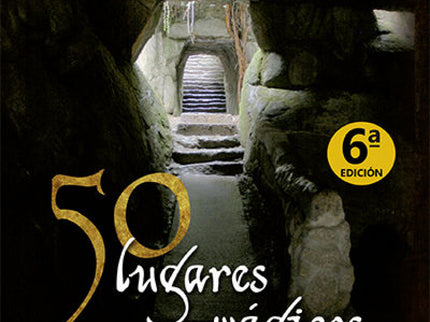 Libro 50 Lugares Mágicos De Galicia: El autor nos guía a través de relatos legendarios, testimonios de primera mano, dat