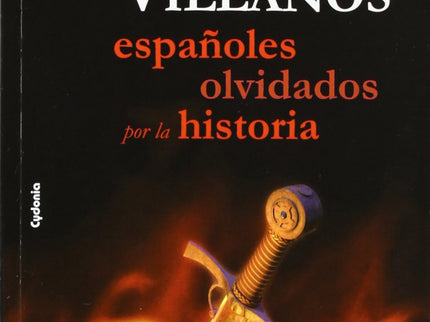 Libro Héroes Y Villanos: En este libro, entre otros asuntos, conocerá:- Quiénes fueron los primeros aventureros españole
