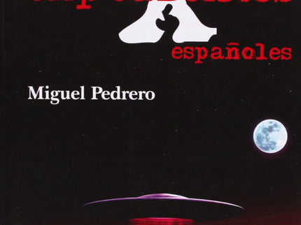 Libro Los 20 Mejores Expedientes X Españoles: Miguel Pedrero, periodista especializado en la investigación de toda clase