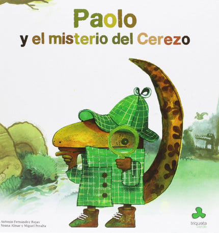 Libro Paolo Y El Misterio Del Cerezo: Algo misterioso pasa en la Laguna del Rey. El señor Cerezo parece que estábailando