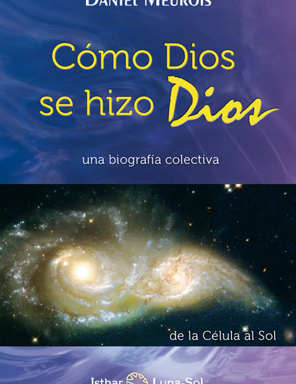 Libro Como Dios Se Hizo Dios: Esta obra es una explosión del corazón, de la mente y del espíritu. Una explosión que tiene que ver con el universo interior de todos aquellos que se plantean las siguientes preguntas fundamentales: ¿Quién es realmente Dios?