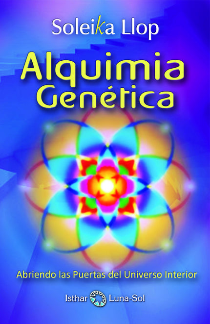 Libro Alquimia Genética: ¿Y si fuera posible comunicar con las células como si fueran habitantes de un gran pueblo? ¿Y si pudiéramos interactuar con el mundo celular para sanarlo, regenerarlo, transformar su realidad, y de paso la nuestra?