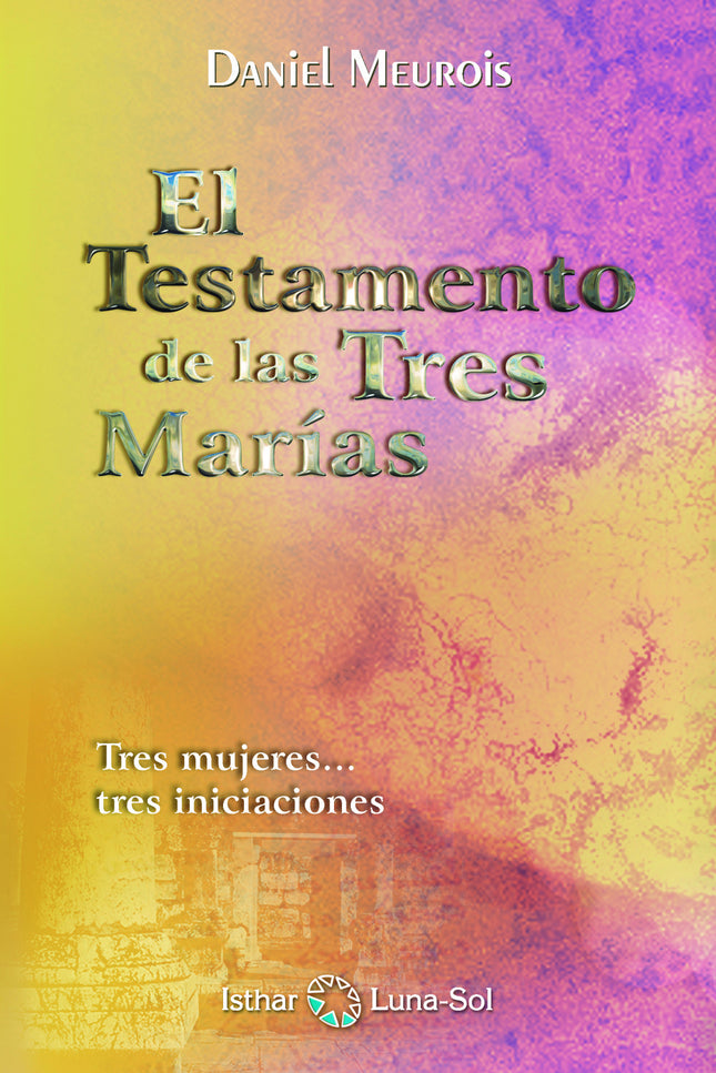 Libro El Testamento De Las Tres Marías: En las orillas francesas del Mediterráneo, un pueblo lleva el nombre 'Santas Mar
