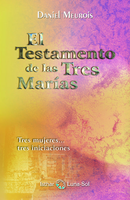 Libro El Testamento De Las Tres Marías: En las orillas francesas del Mediterráneo, un pueblo lleva el nombre 'Santas Mar