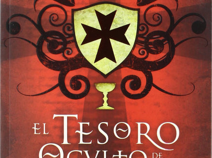 Libro Tesoro Oculto De Los Templarios, El: ¿De qué constaba el conocido Tesoro de los Templarios? ¿Oro, objetos valiosos