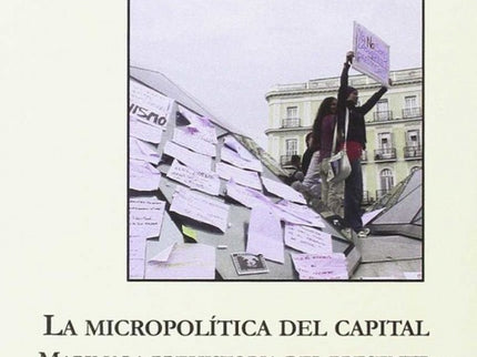 Libro La Micropolítica Del Capital: .