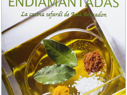 Recetas Endiamantadas - La Cocina Sefardí De Ana Besandón