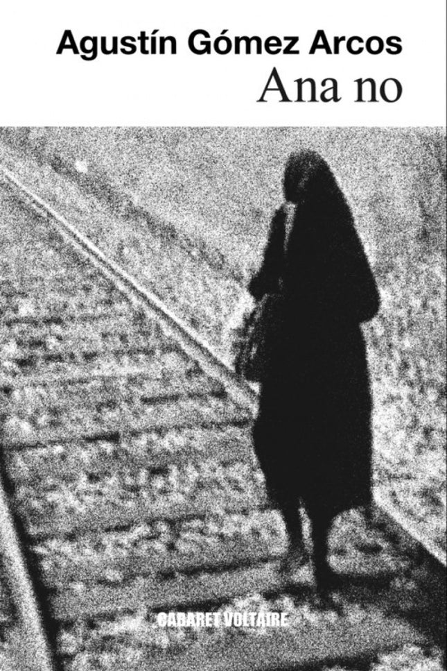Libro Ana No: Ana Paucha, que se llamaba a sí misma Ana no, era una mujer de mar, de sol, de dicha, prendada de su marid