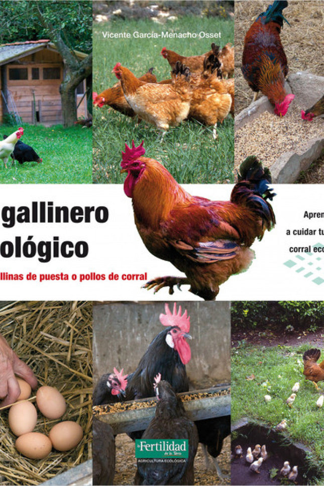 Libro La Gallinero Ecológico: La cría de gallinas ecológicas para obtener huevos y carne de pollo de calidad vuelve a to