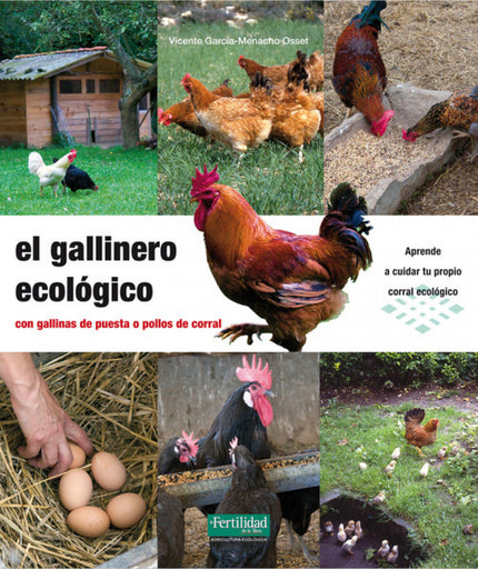Libro La Gallinero Ecológico: La cría de gallinas ecológicas para obtener huevos y carne de pollo de calidad vuelve a to