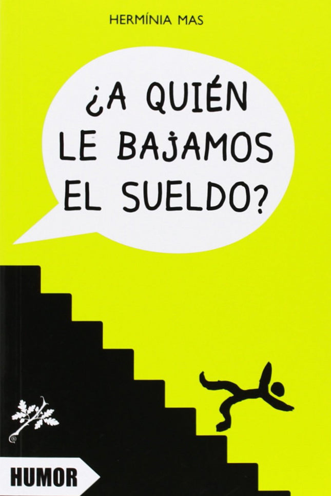 Libro A Quién Le Bajamos El Sueldo?: ¿A quién le bajamos el sueldo? retrata con humor los principales vicios de la socie
