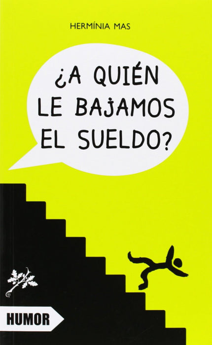 Libro A Quién Le Bajamos El Sueldo?: ¿A quién le bajamos el sueldo? retrata con humor los principales vicios de la socie