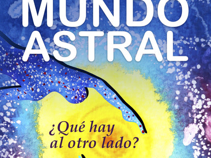 Libro Relatos De Viajero Por El Mundo Astral: Este libro es el relato auténtico de un viaje fuera de lo común descrito, 