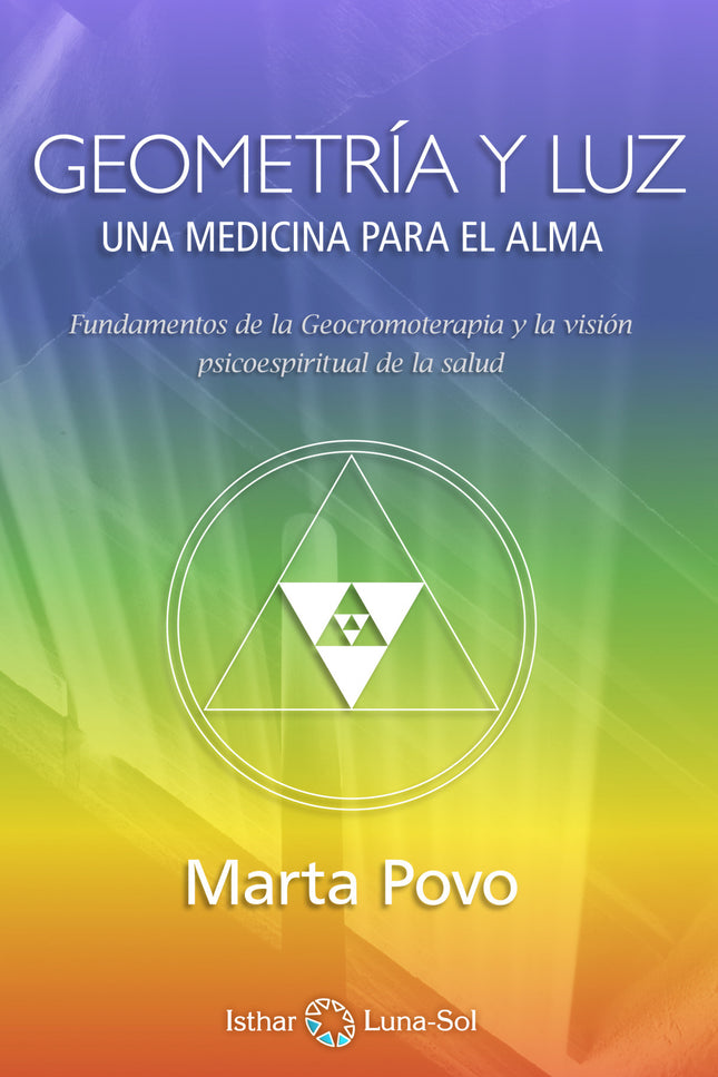 Libro Geometría Y Luz: Una obra pionera a nivel médico-espiritual, en la que podemos comprender y reflexionar sobre la g