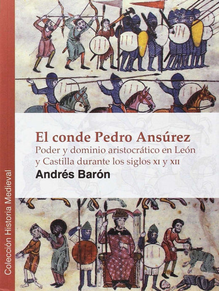 Libro El Conde Pedro Ansurez: Poder Y Dominio Aristocrático En León Y Castilla En El Siglo Xii: .