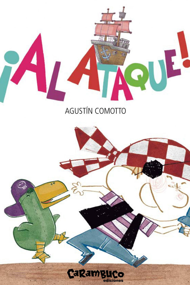 Libro ¡al Ataque!: Marcos es un niño que le gusta ser un pirata, cada día es disfraz de pirata, o vive mil y una aventur