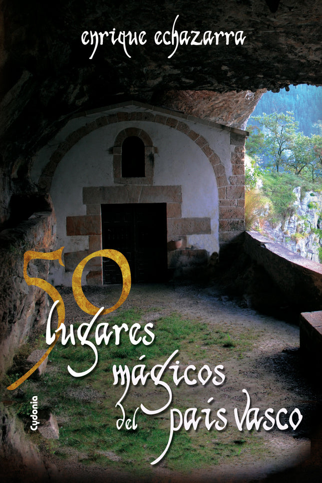Libro 50 Lugares Mágicos Del País Vasco: El lector descubrirá relatos legendarios, crónicas misteriosas, tradiciones pag