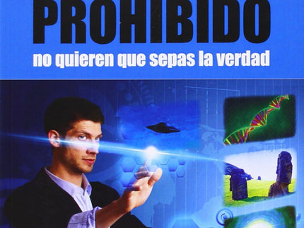 Libro Conocimiento Prohibido: En este libro el lector descubrirá, entre otros muchos desestabilizadores asuntos, que:-Em