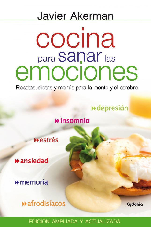 Libro Cocina Para Sanar Las Emociones: 'Somos lo que comemos, En esta obra, entre otros asuntos, conocerá:- Cómo y de qu