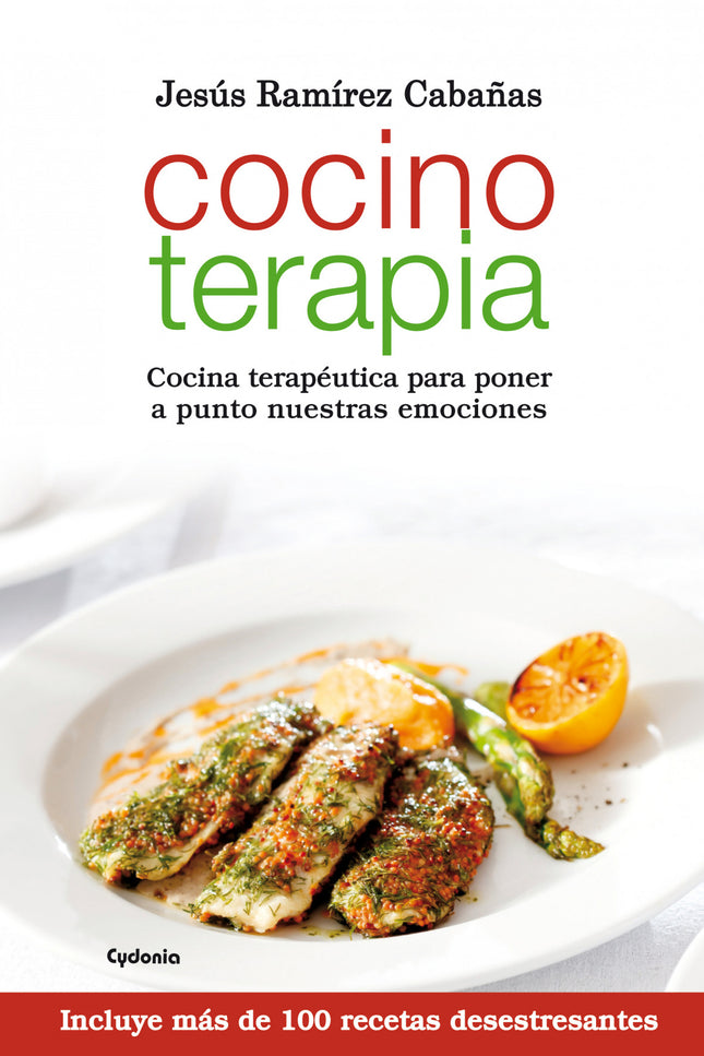 Libro Cocinoterapia: En este libro, entre otros asuntos, conocerás:· Cómo reducir el estrés y la ansiedad a través de lo