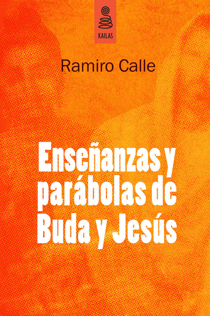 Libro Enseñanzas Y Parábolas De Buda Y Jesús: A menudo, los grandes maestros han recurrido a símiles o parábolas para ex