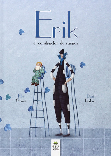 Libro Erik El Constructor De Sueños: Erik, un personaje dulce como la materia que construye nuestros mejores sueños, nos