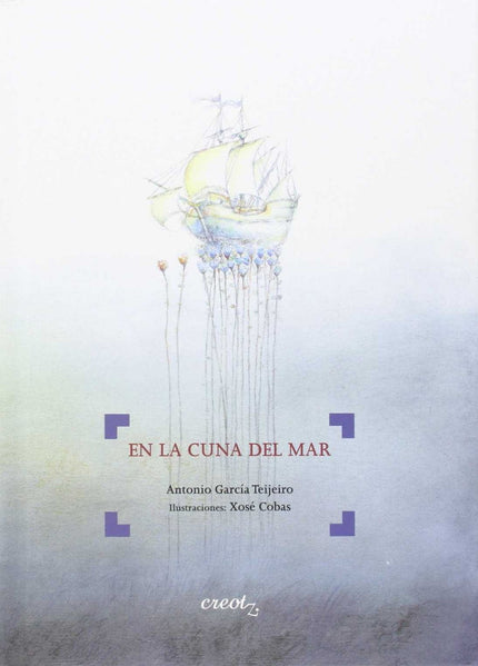 Libro En La Cuna Del Mar: Precioso y delicado poemario sobre el mar y sus tesoros. El poeta Antonio García Teijeiro crea
