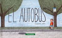 EL AUTOBÚS - Marianne Dubuc - Tapa dura