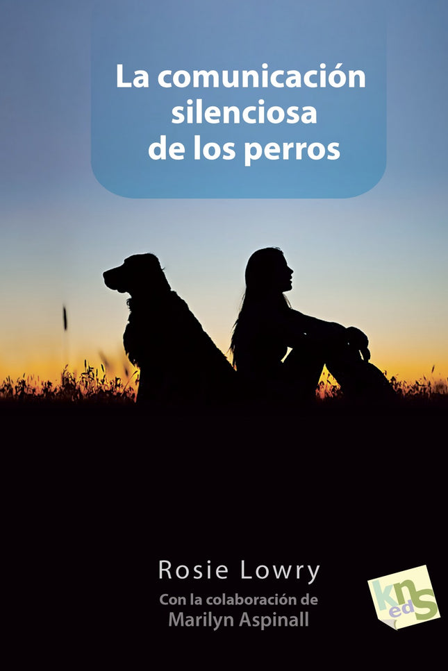 Libro La Comunicación Silenciosa De Los Perros: El tiempo de la empatía, el respeto y la responsabilidad ha llegado. Ros