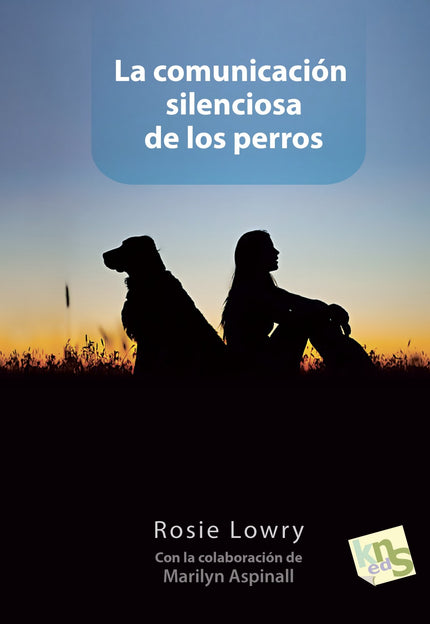 Libro La Comunicación Silenciosa De Los Perros: El tiempo de la empatía, el respeto y la responsabilidad ha llegado. Ros
