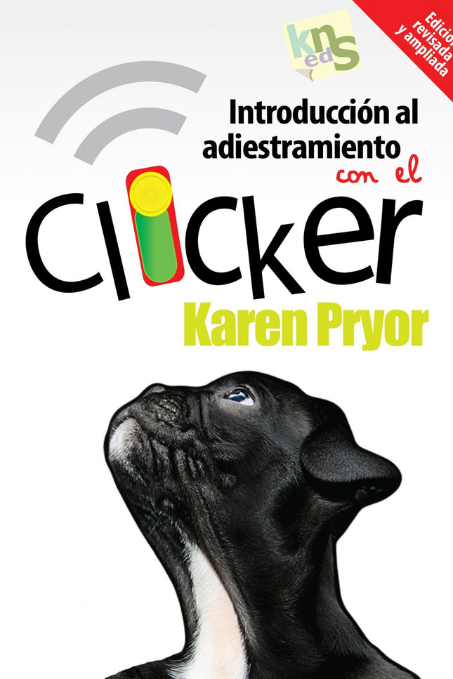 Libro Introducción Adiestramiesnto Canino Con Clicker Edición Revisada: Esta es la nueva edición revisada y ampliada de 