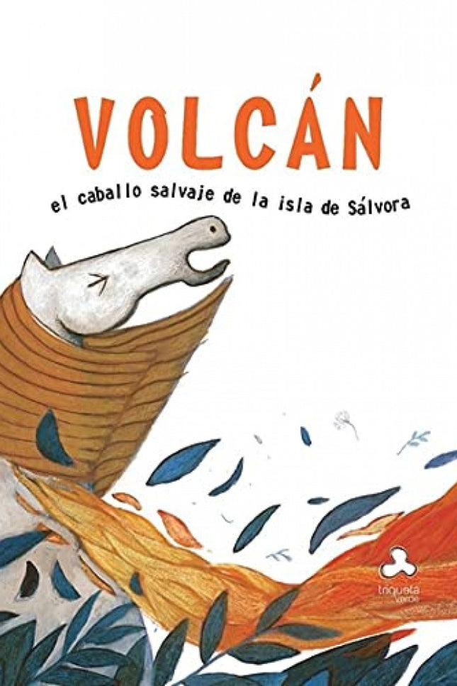 Libro Volcán: En una isla deshabitada vive volcán, el caballo más salvaje de todos los que viven allí. Volcán corre y co