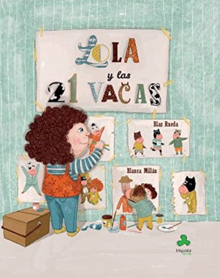 Libro Lola Y Las 21 Vacas: A Lola se le han escapado veintiuna vacas y están esparcidas por toda la casa. Tiene que reun