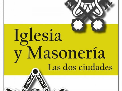 Libro Iglesia Y Masoneria: La mesonería era el resultado de la unión de cuatro logias o sociedades secretas operativas c