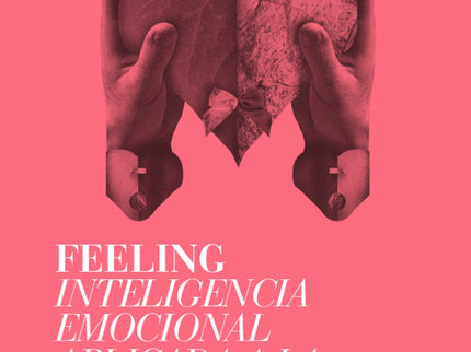 Libro Feeling Inteligencia Emocional: El cliente no compra productos o servicios, el cliente compra sensaciones y, por e