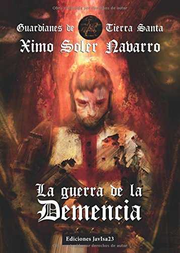 Libro La Guerra De La Demencia: El autor de La guerra de la Demencia es Ximo Soler Navarro, esta publicación tiene tresc