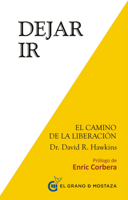 Libro Dejar Ir: Este es el último libro publicado en español del doctor David Hawkins, pionero de la medicina y de la in