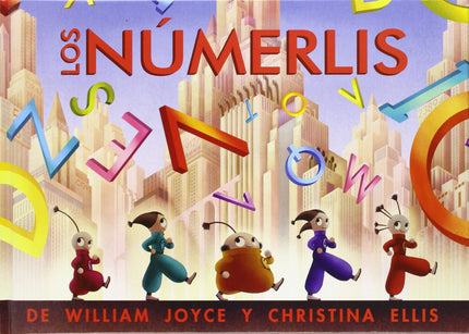 Libro Los Numerlis: De los creadores de Los fantásticos libros voladores del Sr. Morris Lessmore llega un extraordinaria