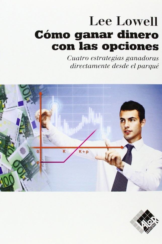 Como Ganar Dinero Con Las Opciones