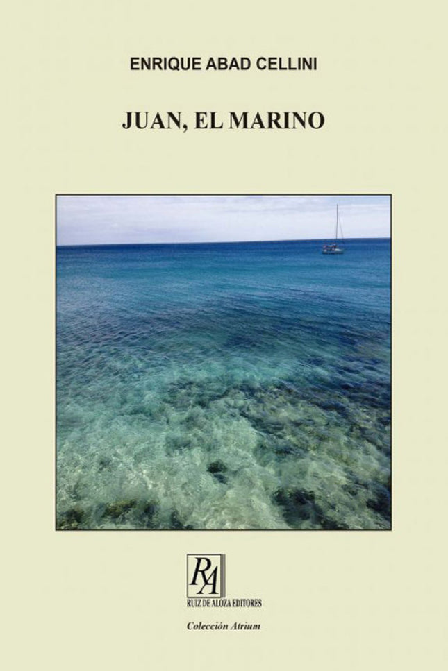 Libro Juan, El Marino: Esta es la historia de Juan, un muchacho con mucha imaginación, un verdadero soñador de romántica