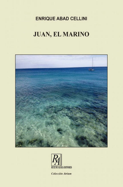 Libro Juan, El Marino: Esta es la historia de Juan, un muchacho con mucha imaginación, un verdadero soñador de romántica