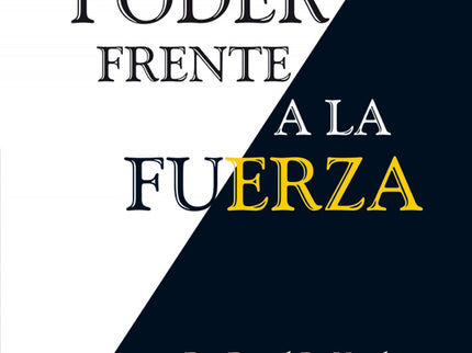 Libro El Poder Frente A La Fuerza: Probablemente el mejor libro del Dr. David R. Hawkins. El Poder frente a la fuerza en