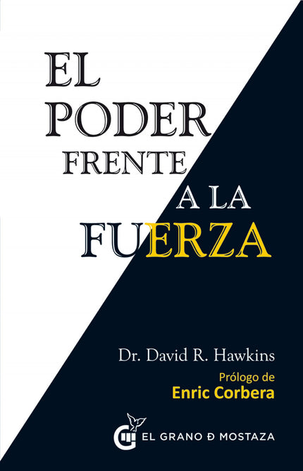 Libro El Poder Frente A La Fuerza: Probablemente el mejor libro del Dr. David R. Hawkins. El Poder frente a la fuerza en