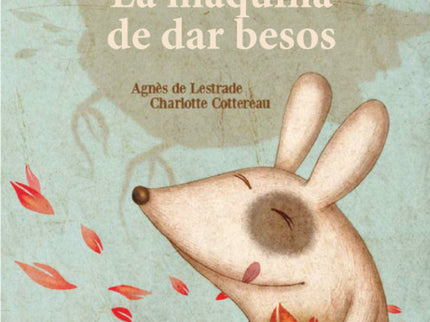 Libro La Máquina De Fabricar Besos: Cornelius era un hombre que no había conocido el amor. Triste y solo, se dedicaba a 
