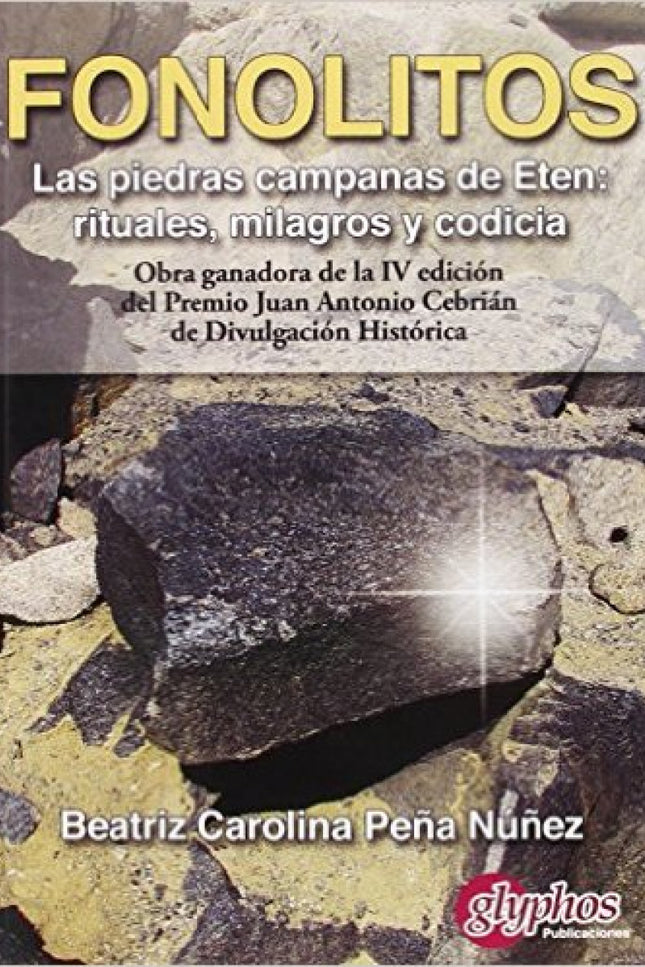 Libro Fonolitos. Las Piedras Campanas De Etén: Manifestación de los dioses en la tierra, regalo musical de ángeles divin