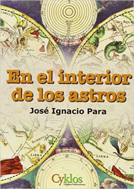 Libro En El Interior De Los Astros: Con este libro, escrito a modo de guía, podrás aprender desde el principio la antigu