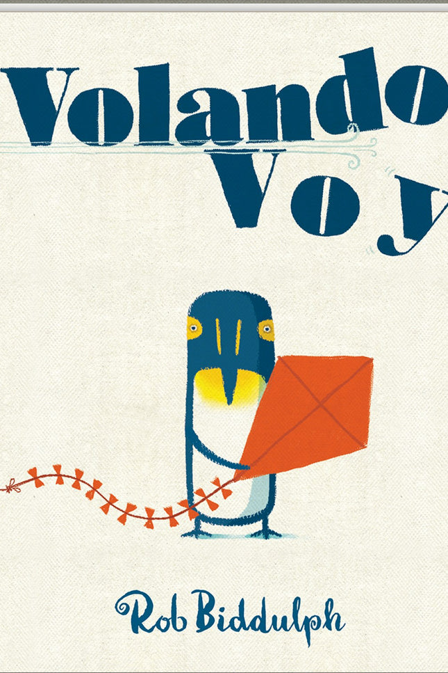Libro Volando Voy: Un día de viento, una cometa recién estrenada, para Azul, el pingüino, es el primer vuelo de la tempo