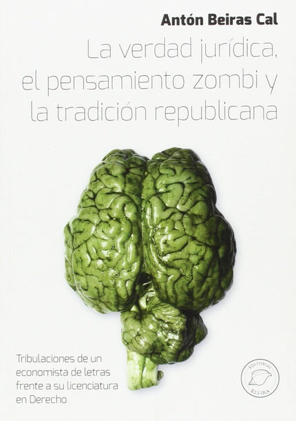 Libro La Verdad Jurídica, Pensamiento Zombi Y Tradición Republicana: .