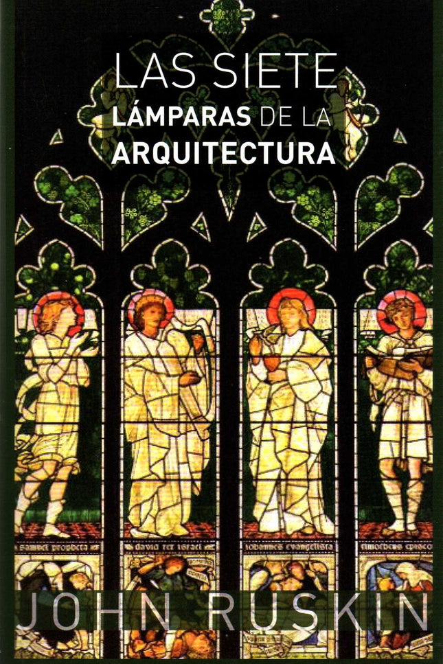 Las Siete Lámparas De La Arquitectura